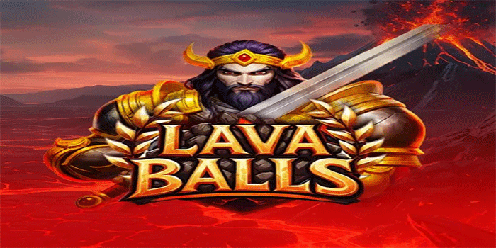 Strategi Jackpot Di Slot Lava Balls